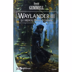 ISBN Le Cycle De Drenai : Waylander T.3 : Le Heros Dans L'Ombre, Science Fiction, Français, Livre broché