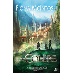 La Trilogie Valisar, T3 : La Colère