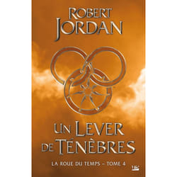 La Roue du Temps, Tome 4 : Un lever de ténèbres (Grand format)