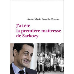 J'ai été la première maîtresse de sarkozy