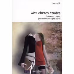 ISBN Mes Cheres Etudes; Etudiante, 19 Ans, Job Alimentaire : Prostituee, société, Français