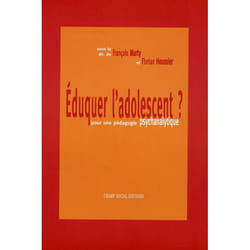 Éduquer l'adolescent ? - pour une pédagogie psychanalytique