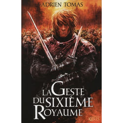 La geste du sixième royaume (Grand format)