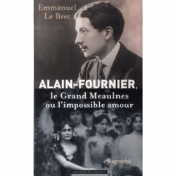 Éditions du Moment ALAIN FOURNIER. LE GRAND MEAUL, Français, 225 pages