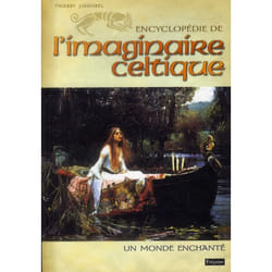 Encyclopédie de l'imaginaire celtique - un monde enchanté