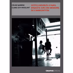 ISBN Hotels Meubles A Paris; Enquetes Sur Une Memoire De L'Immigration, société, Français