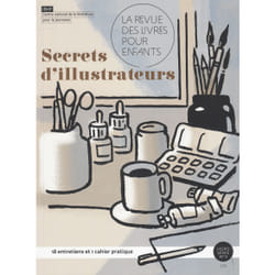 La revue des livres pour enfants Hors-Série n.4 : secrets d'illustrateurs