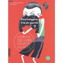 La revue des livres pour enfants n.310 : petit catalogue des stéréotypes et des idées reçues