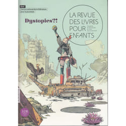 La revue des livres pour enfants n.328 : dystopies ?!