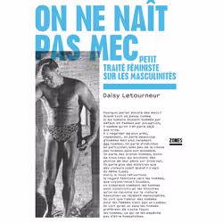 ISBN On ne naît pas mec - Petit traité féministe sur les masculinités : Le livre de Daisy Letourneur, Essai, 224 pages