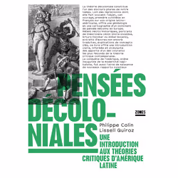 ISBN Pensées décoloniales - Une introduction aux théories critiques d'Amérique latine : Le livre de Philippe Colin, Lissell Q ...