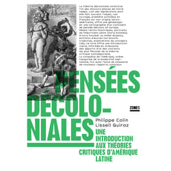 ISBN Pensées décoloniales - Une introduction aux théories critiques d'Amérique latine : Le livre de Philippe Colin, Lissell Quiroz