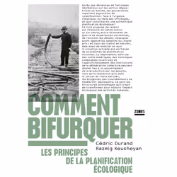 ISBN Comment bifurquer - Les principes de la planification écologique : Le livre de Cédric Durand, Razmig Keucheyan, Essai, 2 ...