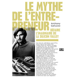 ISBN Le mythe de l'entrepreneur - Défaire l'imaginaire de la Silicon Valley : Le livre de Anthony Galluzzo