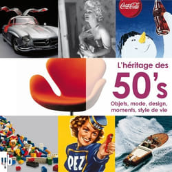 L'héritage des 50's - objets, mode, design, moments, style de vie