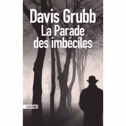 ISBN La Parade des imbéciles : Le livre de Davis GRUBB, Thrillers, 384 pages