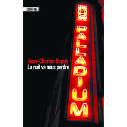 ISBN La nuit va nous perdre : Le livre de Jean-Charles Dupuy