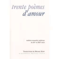 ISBN Trente Poemes D'Amour : Tradition Mozarabe Andalouse Xi-Xiii Siecle, poésie, Français, Livre broché