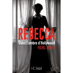 ISBN Rebecca - Dans l'ombre d'Hollywood : Le livre de Michel Moatti