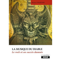 La musique du diable - le rock et ses succès damnés