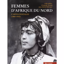ISBN Femmes D'Afrique Du Nord; Cartes Postales 1885-1930 (3e Edition), histoire, Français, Livre broché