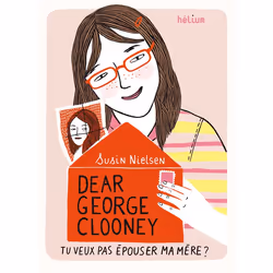 ISBN Dear George Clooney, tu veux pas épouser ma mère ?, Français, 208 pages