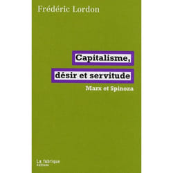 Capitalisme, désir et servitude - Marx et Spinoza (Broché)