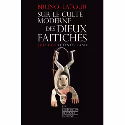 ISBN Sur le culte moderne des dieux faitiches : Le livre de Bruno Latour, Essai, 208 pages