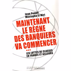 ISBN Maintenant, le règne des banquiers va commencer : Le livre de Jean Peneff, Mustapha El-Miri, Essai, 252 pages
