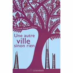 ISBN Une autre ville, sinon rien : Le livre de Elisabeth Pélegrin-Genel, Science & nature, 240 pages