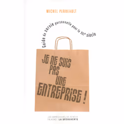 ISBN Je ne suis pas une entreprise ! : Le livre de Michel Perreault, 224 pages