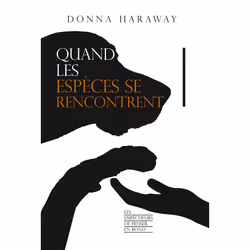 ISBN Quand les espèces se rencontrent : Le livre de Donna Haraway, Science & nature, 480 pages