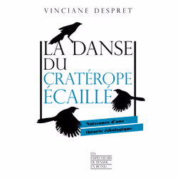ISBN La danse du cratérope écaillé - Naissance d'une théorie éthologique : Le livre de Vinciane Despret, Essai, 192 pages