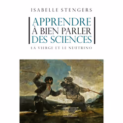 ISBN Apprendre a bien parler des sciences - La vierge et le neutrino : Le livre de Isabelle Stengers, Science & nature, 272 p ...