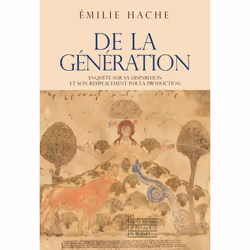 ISBN De la génération - Enquête sur sa disparition et son remplacement par la production : Le livre de Émilie Hache, Science  ...