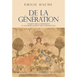 ISBN De la génération - Enquête sur sa disparition et son remplacement par la production : Le livre de Émilie Hache