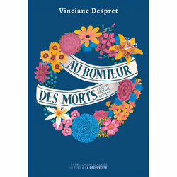 ISBN Au bonheur des morts - Récits de ceux qui restent - Édition collector : Le livre de Vinciane Despret, Science & nature,  ...