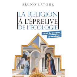 ISBN La religion à l'épreuve de l'écologie - suivi de Exégèse et Ontologie : Le livre de Bruno Latour, Science & nature, 376 ...