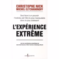 ISBN L'Experience Extreme. Seul Face A Un Pouvoir, L'Individu Est L'Etre Le Plus Manipulable Donc Le Plus, société, Français, ...