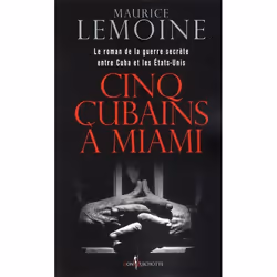 ISBN Cinq Cubains A Miami : Le Roman De La Guerre Secrete Entre Cuba Et Les Etats-Unis, Thrillers, Français, Livre broché