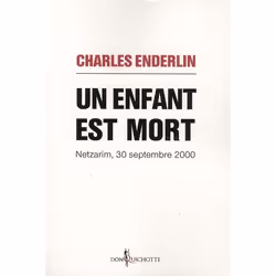 ISBN Un Enfant Est Mort; Netzarim, 30 Septembre 2000, histoire, Français, Livre broché