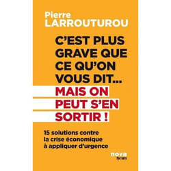 C'est plus grave que ce qu'on vous dit... mais on peut s'en sortir !