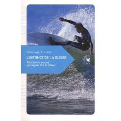 ISBN L'Instinct De La Glisse : Petit Hymne Au Surf, Aux Vagues Et A La Liberte, Littérature, Français, Livre broché