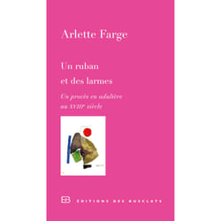 Un ruban et des larmes - un procès en adultère au XVIII siècle