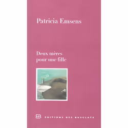 ISBN Deux mères pour une fille, Français, 208 pages