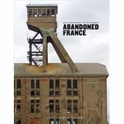 ISBN Abandoned France : Ciltli, Voyage, Anglais, 208 pages