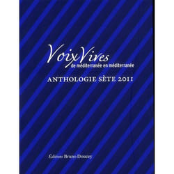 Voix vives de Méditerranée en Méditerranée - anthologie Sète 2011