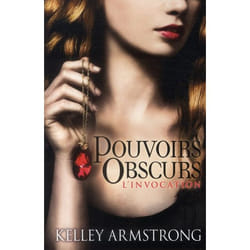 Pouvoirs obscurs Tome 1 : l'invocation