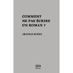 Comment ne pas écrire un roman ?