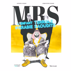 ISBN MBS - L'enfant terrible d'Arabie Saoudite : Le livre de Antoine VITKINE, Christophe Girard, Humoristique, 144 pages
